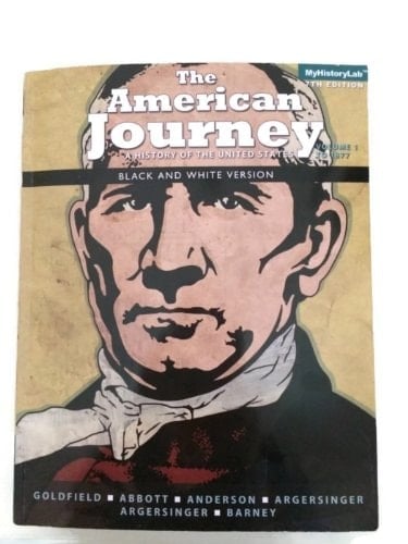 The American Journey: A History of the United States Black & White Version - Volume 1 - 7th Edition
