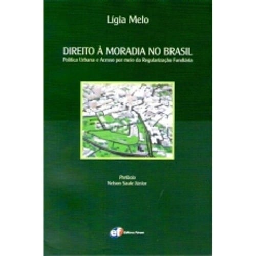 Direito à moradia no Brasil política urbana e acesso por meio da regularização fundiária