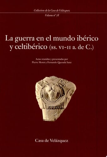 La guerra en el mundo ibérico y celtibérico, ss. VI-II a. de C. seminario celebrado en la Casa de Velázquez, marzo de 1996