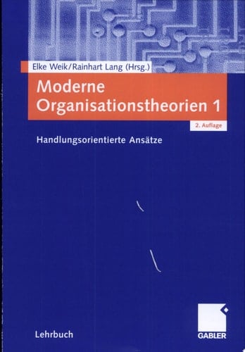 Moderne Organisationstheorien 1 Handlungsorientierte Ansätze