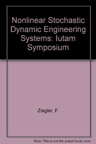 Nonlinear Stochastic Dynamic Engineering Systems: Iutam Symposium