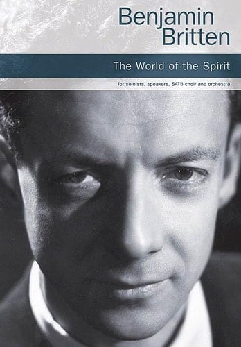 The world of the spirit for soprano, alto, tenor and baritone soloists, 1 or 2 speakers, SATB choir and orchestra
