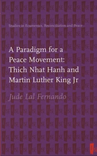 A Paradigm for a Peace Movement Thich Nhat Hanh and Martin Luther King Jr