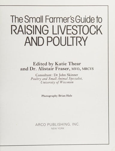 Small Farmer's Guide to Raising Livestock and Poultry