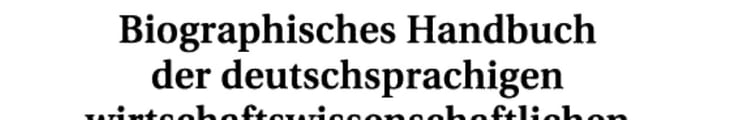 Biographisches Handbuch der deutschsprachigen wirtschaftswissenschaftlichen Emigration nach 1933