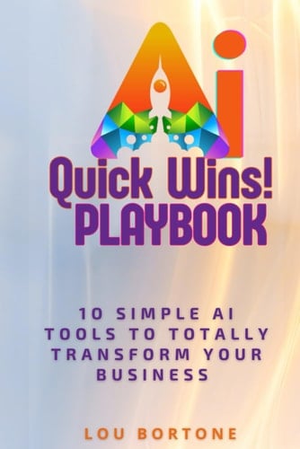 The AI Quick Wins Playbook 10 Simple AI Tools To Totally Transform Your Business