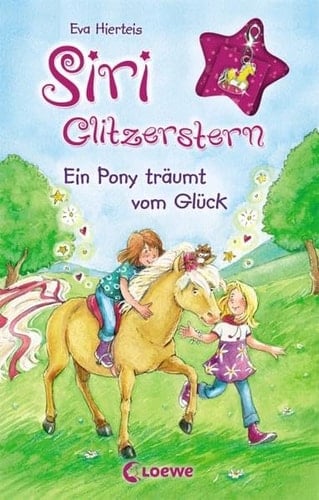 Siri Glitzerstern Ein Pony träumt vom Glück
