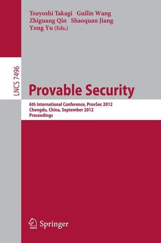 Provable Security 6th International Conference, ProvSec 2012, Chengdu, China, September 26-28, 2012, Proceedings