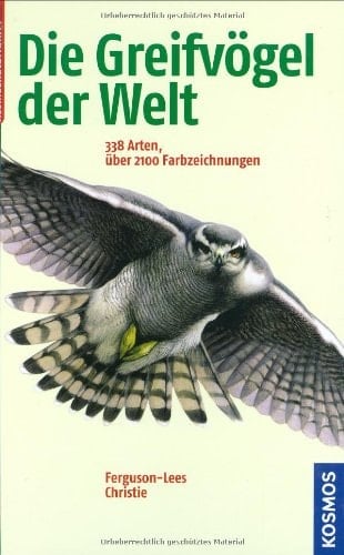 Die Greifvögel der Welt 338 Arten, über 2100 Farbzeichnungen