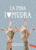 I love Mudra 40 posizioni pazzesche di yoga per le mani