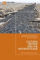 Cultural History and the Anthropocene Old Turns, New Encounters