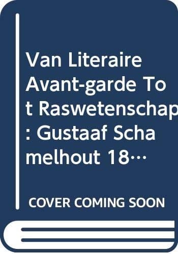 Van literaire avant-garde tot raswetenschap Gustaaf Schamelhout (1869-1944)