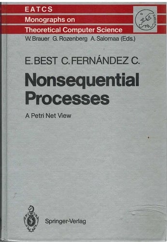Nonsequential Processes: A Petri Net View (E A T C S MONOGRAPHS ON THEORETICAL COMPUTER SCIENCE)