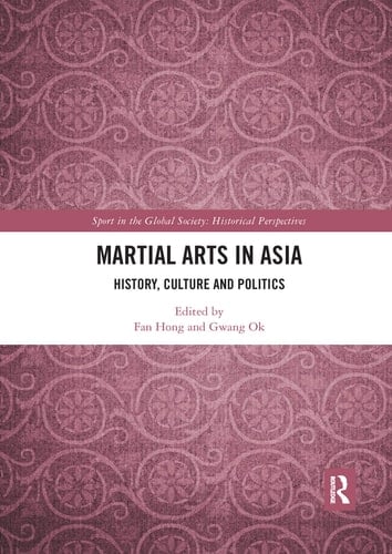 Martial Arts in Asia History, Culture and Politics