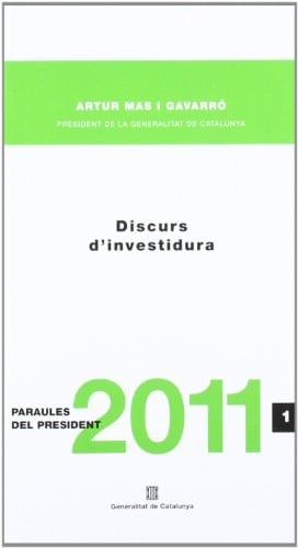 [Discurs d'investidura ] ; Discurs d'investidura del diputat H. Sr. Artur Mas i Gavarró, candidat proposat a la Presidència de la Generalitat de Catalunya : Parlament de Catalunya, 20 de desembre de 2010