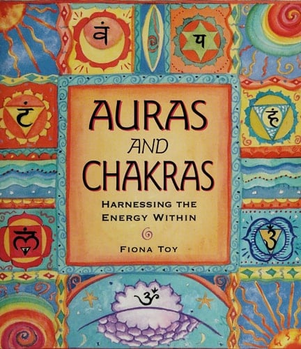 Auras and Chakras Harnessing the Energy Within