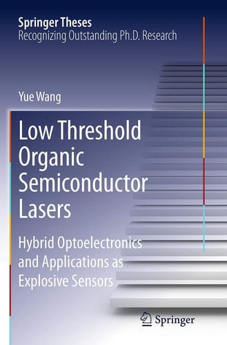 Low Threshold Organic Semiconductor Lasers Hybrid Optoelectronics and Applications as Explosive Sensors