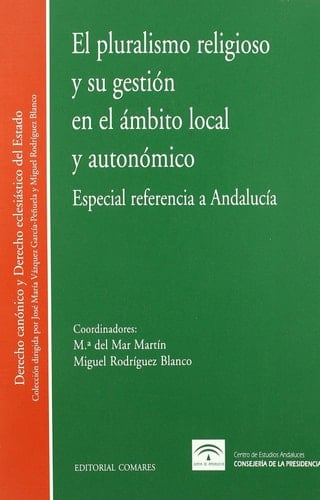 El pluralismo religioso y su gestión en el ámbito local y autonómico especial referencia a Andalucía