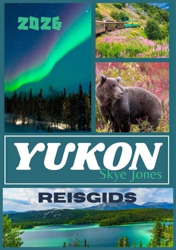 YUKON REISGIDS 2026 (Dutch Edition)
