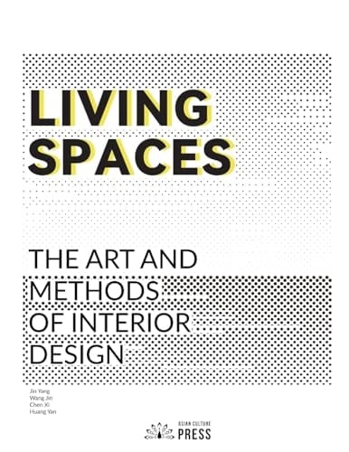 Living Spaces The Art and Methods of Interior Design