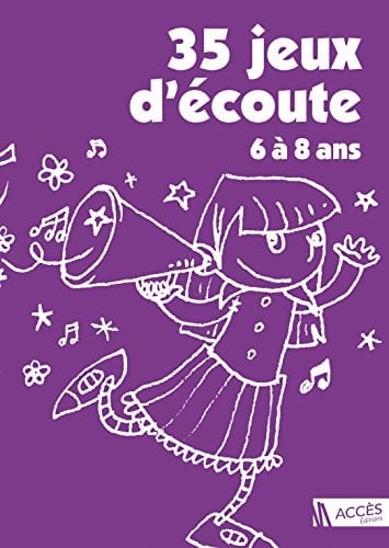 35 jeux d'écoute pour développer l'attention des enfants de 6 à 8 ans