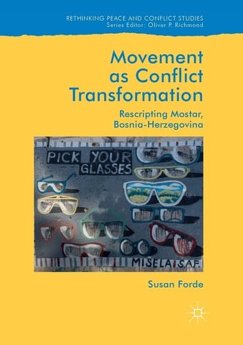 Movement as Conflict Transformation Rescripting Mostar, Bosnia-Herzegovina