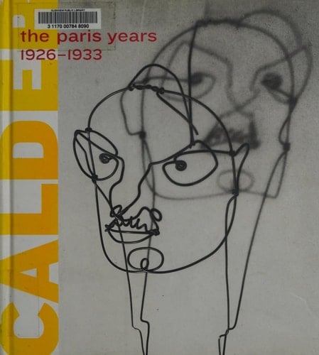 Alexander Calder: The Paris Years, 1926-1933