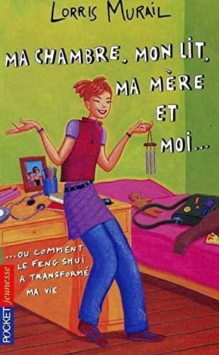 Ma chambre, mon lit, ma mère et moi ... ou, Comment le feng shui a transformé ma vie