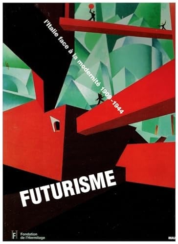 Futurisme l'Italie face à la modernité, 1909-1944