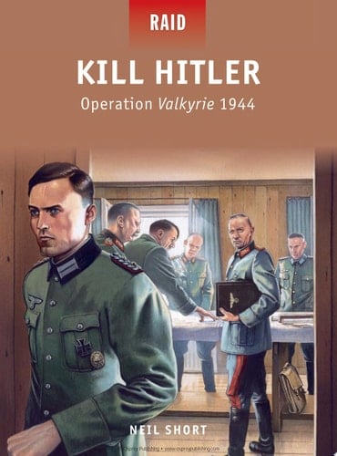 Kill Hitler Operation Valkyrie 1944