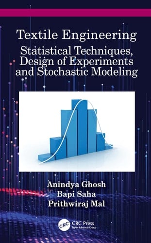 Textile Engineering Statistical Techniques, Design of Experiments and Stochastic Modeling