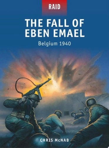 The Fall of Eben Emael Belgium 1940