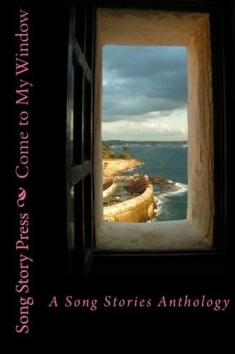 Come to My Window A Song Stories Anthology
