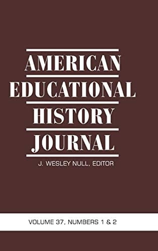 American Educational History Journal Vol 37 Issue 1 & 2