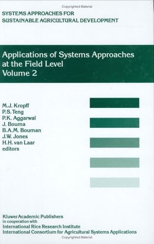 Applications of Systems Approaches at the Farm and Regional Levels: Proceedings of the Second International Symposium on Systems Approaches for ... for Sustainable Agricultural Development, 5)