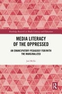 Media Literacy of the Oppressed An Emancipatory Pedagogy For/With the Marginalized
