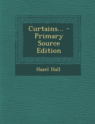 Curtains... - Primary Source Edition