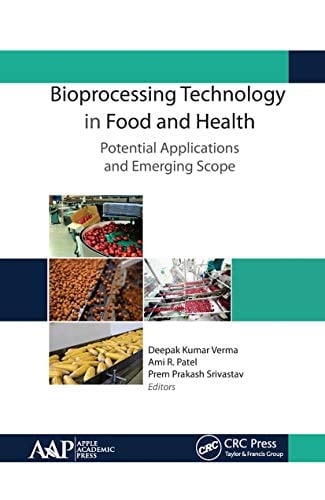 Bioprocessing Technology in Food and Health Potential Applications and Emerging Scope