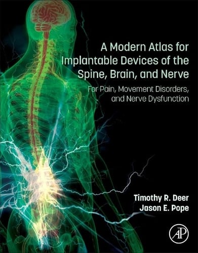 A Modern Atlas for Implantable Devices of the Spine, Brain, and Nerve For Pain, Movement Disorders, and Nerve Dysfunction