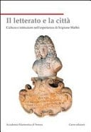 Il letterato e la città cultura e istituzioni nell'esperienza di Scipione Maffei