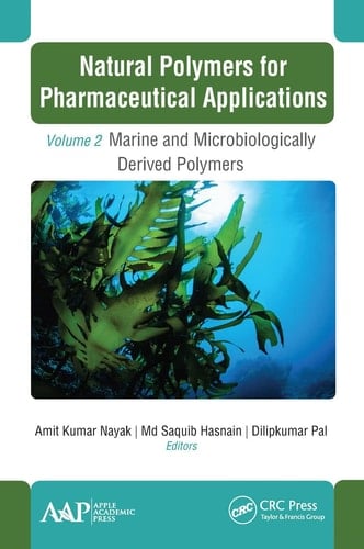 Natural Polymers for Pharmaceutical Applications Volume 2: Marine- and Microbiologically Derived Polymers