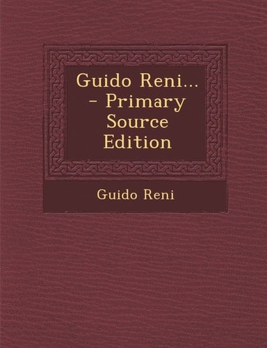Guido Reni... - Primary Source Edition