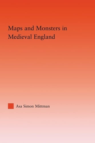 Maps and Monsters in Medieval England