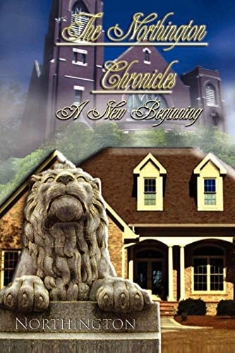 The Northington Chronicles A New Beginning