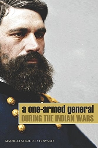 A One-Armed General During the Indian Wars (Abridged, Annotated)