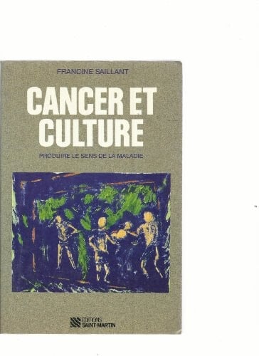 Cancer et culture produire le sens de la maladie