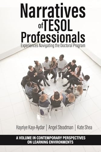 Narratives of TESOL Professionals Experiences Navigating the Doctoral Program