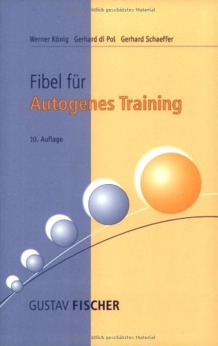 Fibel für autogenes Training Anleitung für Übende