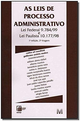 As leis de processo administrativo Lei federal 9,784/99 e Lei paulista 10,177/98