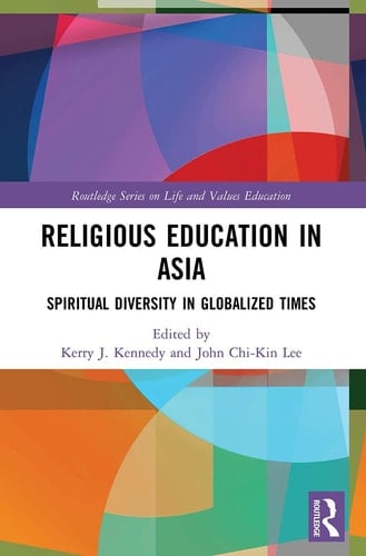 Religious Education in Asia Spiritual Diversity in Globalized Times